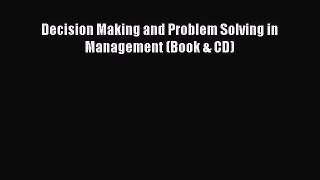 EBOOKONLINEDecision Making and Problem Solving in Management (Book & CD)BOOKONLINE