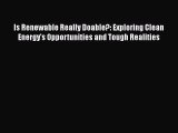 [Read PDF] Is Renewable Really Doable?: Exploring Clean Energy's Opportunities and Tough Realities