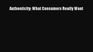 EBOOKONLINEAuthenticity: What Consumers Really WantREADONLINE