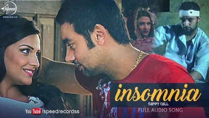 Insomnia (Full Audio Song) _ Sippy Gill Feat Smriti Sharma _ Punjabi Song Collection _ Speed Records
