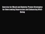 Read Exercise for Mood and Anxiety: Proven Strategies for Overcoming Depression and Enhancing