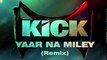 Devil-Yaar Naa Miley - Official Remix by Yo Yo Honey Singh - a gift to Salman Bhai - Kick - REMIX - +923087165101