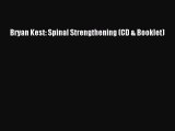 READ book Bryan Kest: Spinal Strengthening (CD & Booklet)# Full Free