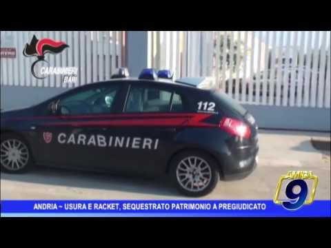 Andria | Racket e usura, sequestrato patrimonio da 100milioni a pregiudicato