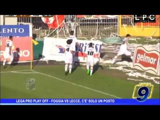 Lega Pro   Play off, Foggia V Lecce, c'è solo un posto