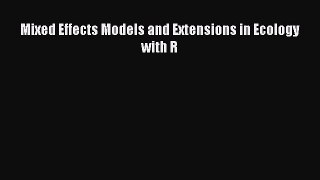 Download Mixed Effects Models and Extensions in Ecology with R Free Books