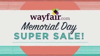 Wayfair's Memorial Day Super Sale