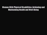 READ book Women With Physical Disabilities: Achieving and Maintaining Health and Well-Being#