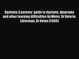 READ book Dyslexia: A parents' guide to dyslexia dyspraxia and other learning difficulties