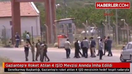 Gaziantep'e Roket Atılan 4 IŞİD Mevzisi Anında İmha Edildi