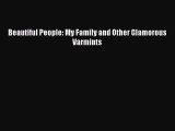 Download Beautiful People: My Family and Other Glamorous Varmints Free Books