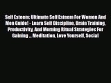 Read Self Esteem: Ultimate Self Esteem For Women And Men Guide! - Learn Self Discipline Brain