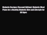 Read Diabetic Recipes [Second Edition]: Diabetic Meal Plans for a Healthy Diabetic Diet and
