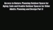 Read Access to Nature: Planning Outdoor Space for Aging: Safe and Usable Outdoor Spaces for