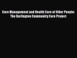 Read Care Management and Health Care of Older People: The Darlington Community Care Project