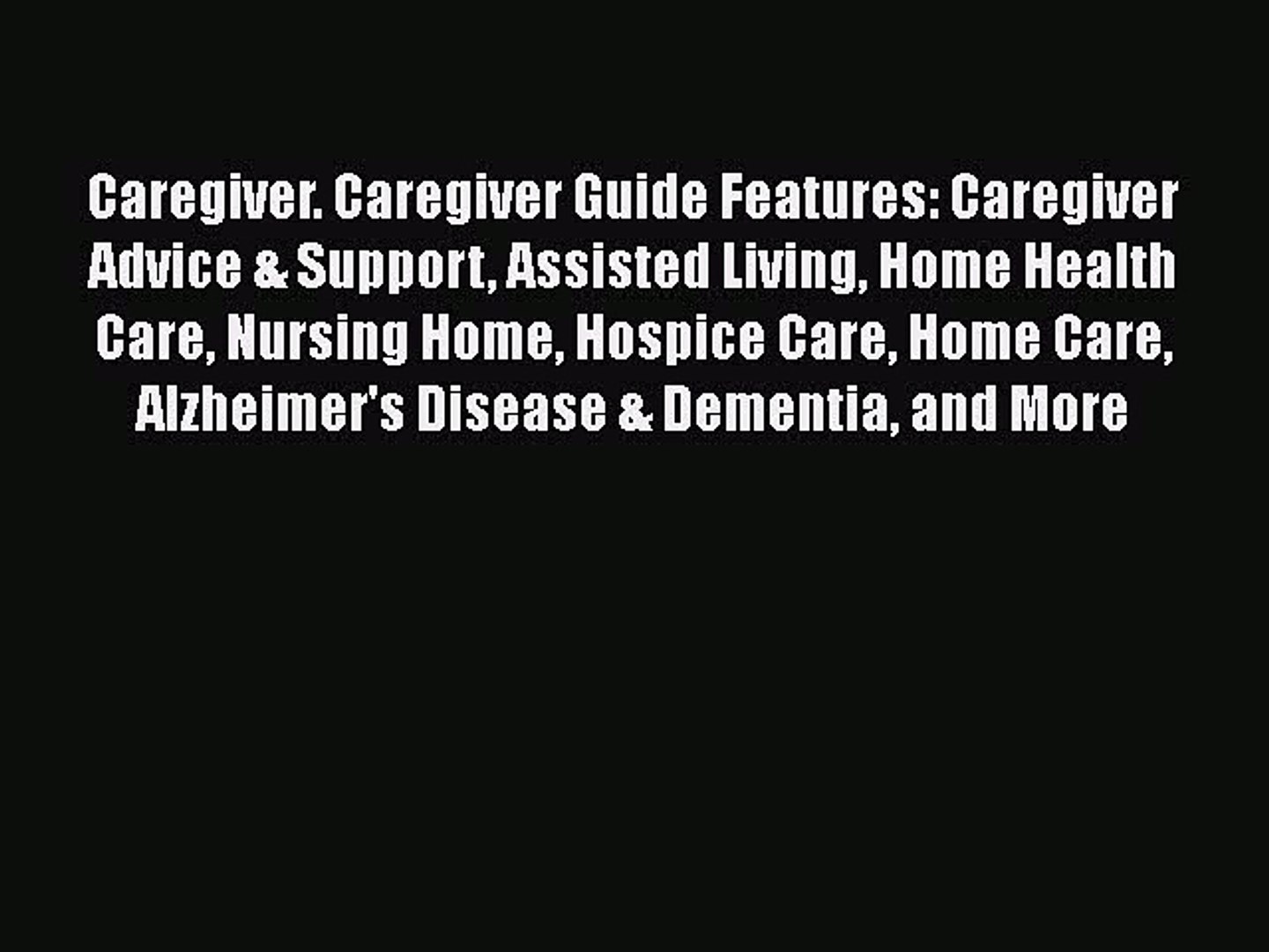⁣Read Caregiver. Caregiver Guide Features: Caregiver Advice & Support Assisted Living Home Health