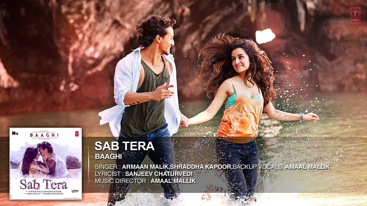 SAB TERA Full Song (Audio) | BAAGHI | Tiger Shroff, Shraddha Kapoor | Armaan Malik | Amaal Mallik