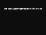 [PDF] The Ganja Complex: Rastafari and Marijuana  Full EBook