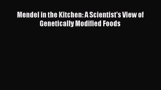 PDF Mendel in the Kitchen: A Scientist's View of Genetically Modified Foods  Read Online