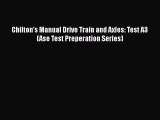 FREE PDF Chilton's Manual Drive Train and Axles: Test A3 (Ase Test Preperation Series)  FREE