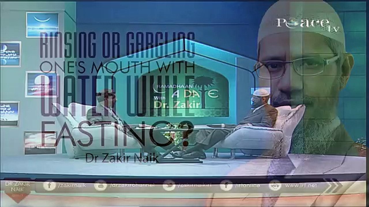 Rinsing or Gargling one's mouth with water while fasting- by Dr Zakir Naik