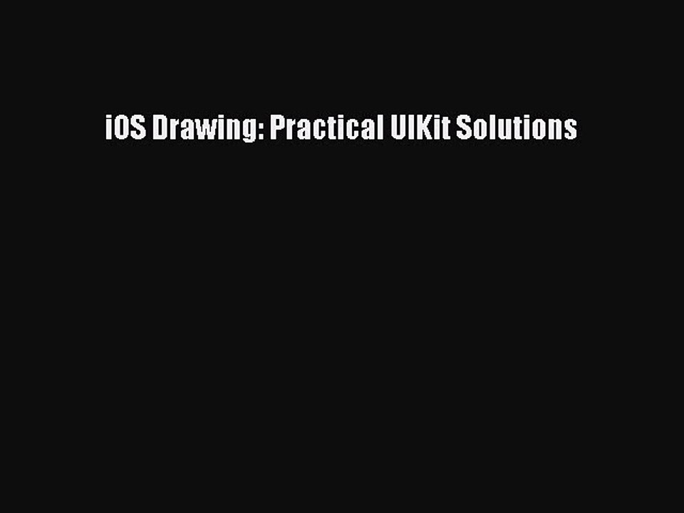 [PDF] iOS Drawing: Practical UIKit Solutions [Read] Full Ebook