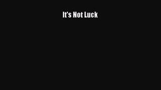 Popular book It's Not Luck