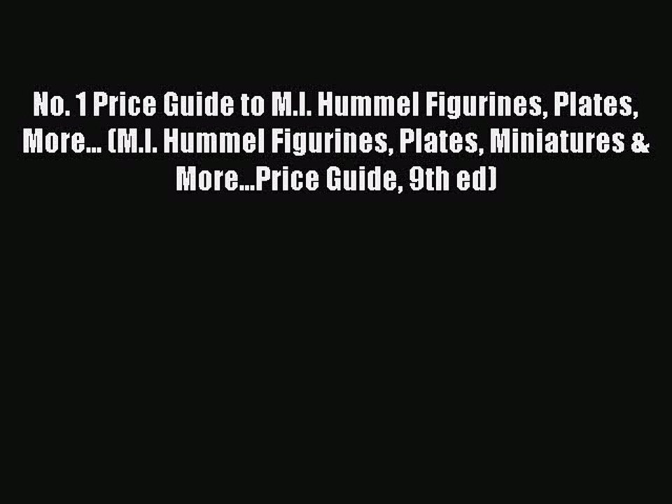 Read No. 1 Price Guide to M.I. Hummel Figurines Plates More... (M.I. Hummel Figurines Plates
