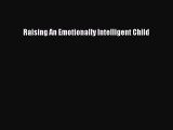 Read Raising An Emotionally Intelligent Child Ebook Free