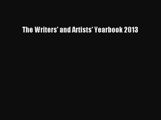 [Download] The Writers' and Artists' Yearbook 2013 PDF Free