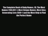 Read The Complete Book of Baby Names 3E: The Most Names (100001 ) Most Unique Names Most Idea-Generating