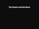 Read Thai Puppets and Khon Masks Ebook Free