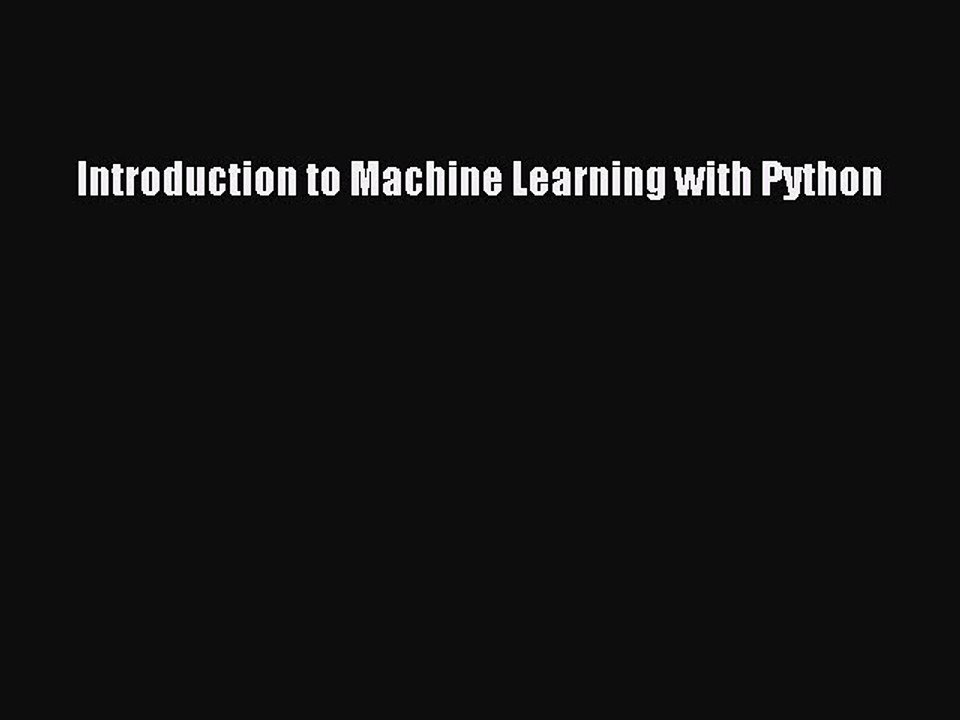 [PDF] Introduction to Machine Learning with Python [Download] Online