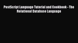 [PDF] PostScript Language Tutorial and Cookbook - The Relational Database Language  Full EBook
