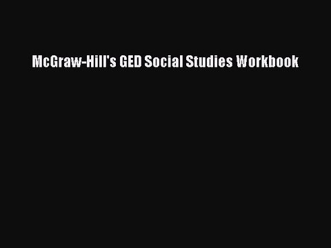 Free [PDF] Downlaod McGraw-Hill's GED Social Studies Workbook DOWNLOAD ONLINE