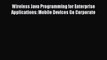[PDF] Wireless Java Programming for Enterprise Applications: Mobile Devices Go Corporate [Download]