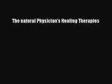 READ book The natural Physician's Healing Therapies Free Online