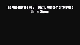 EBOOKONLINEThe Chronicles of SIR VIVAL: Customer Service Under SiegeREADONLINE
