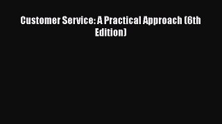 READbookCustomer Service: A Practical Approach (6th Edition)FREEBOOOKONLINE