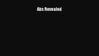 READ FREE FULL EBOOK DOWNLOAD Abs Revealed# Full Free