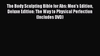 READ book The Body Sculpting Bible for Abs: Men's Edition Deluxe Edition: The Way to Physical