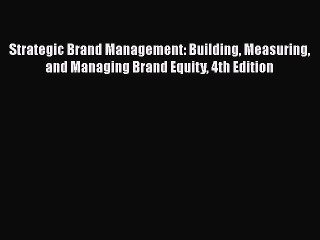 READbookStrategic Brand Management: Building Measuring and Managing Brand Equity 4th EditionFREEBOOOKONLINE