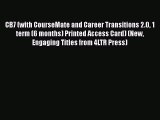 EBOOKONLINECB7 (with CourseMate and Career Transitions 2.0 1 term (6 months) Printed Access