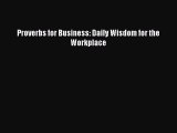 Enjoyed read Proverbs for Business: Daily Wisdom for the Workplace