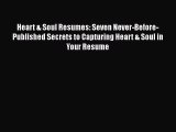 PDF Heart & Soul Resumes: Seven Never-Before-Published Secrets to Capturing Heart & Soul in