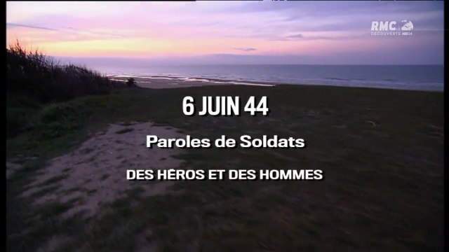 2e Guerre Mondiale - 6 juin 1944, paroles de soldats Des heroes et des hommes