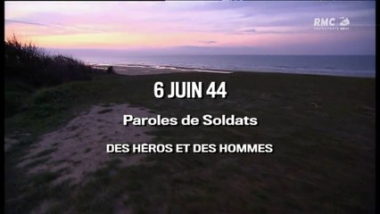 2e Guerre Mondiale - 6 juin 1944, paroles de soldats "Des heroes et des hommes"