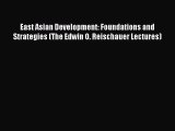 [Download] East Asian Development: Foundations and Strategies (The Edwin O. Reischauer Lectures)