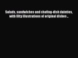 [Read PDF] Salads sandwiches and chafing-dish dainties with fifty illustrations of original