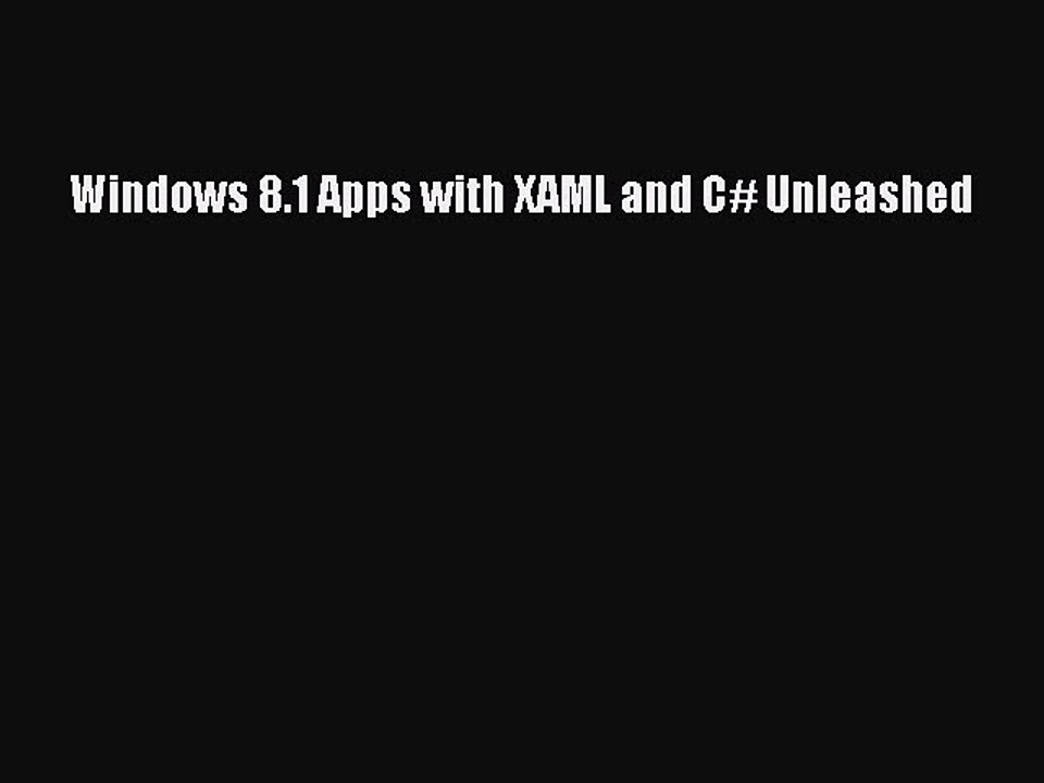 [PDF] Windows 8.1 Apps with XAML and C# Unleashed [Download] Online